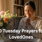 50 Tuesday Prayers for LovedOnes