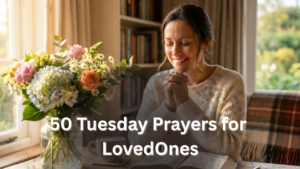 50 Tuesday Prayers for LovedOnes